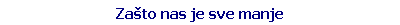 Za�to nas je sve manje